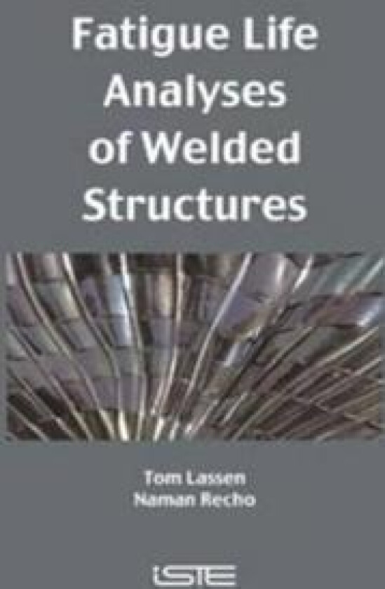 Fatigue Life Analyses of Welded Structures