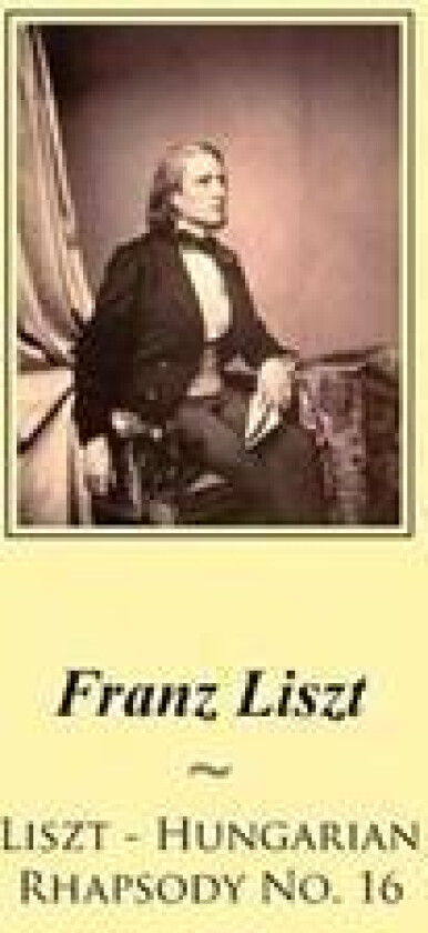 Liszt - Hungarian Rhapsody No. 16