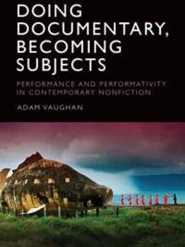 Doing Documentary, Becoming Subjects