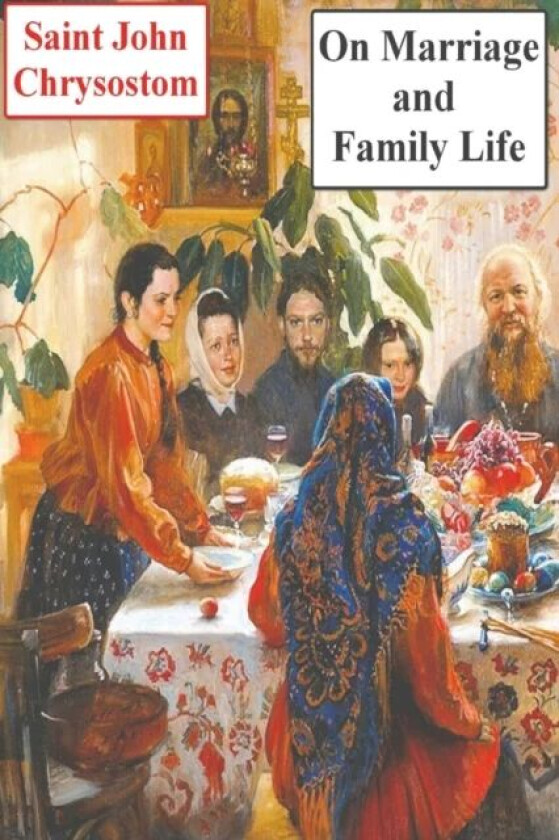 On Marriage and Family Life av Saint John Chrysostom