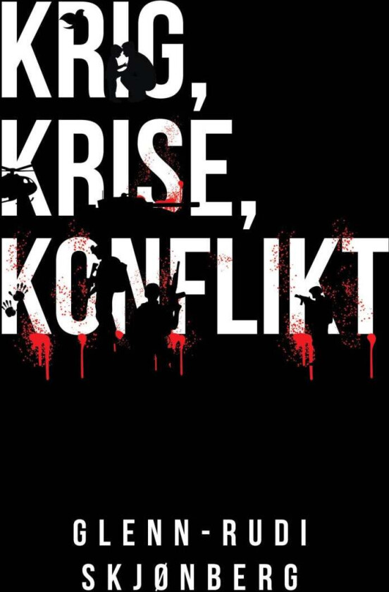 Krig, krise, konflikt av Glenn-Rudi Skjønberg