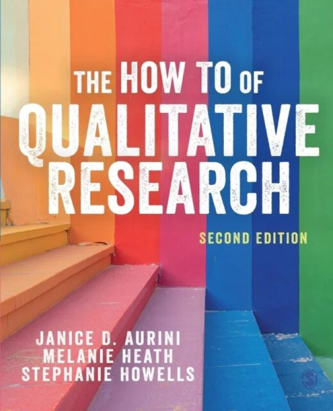 The How To of Qualitative Research av Janice Aurini, Melanie Heath, Stephanie Howells