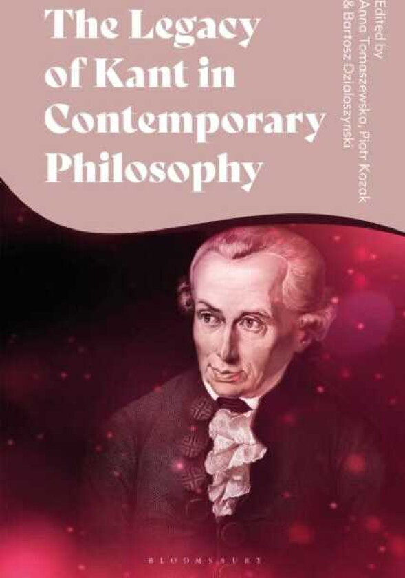 The Legacy of Kant in Contemporary Philosophy