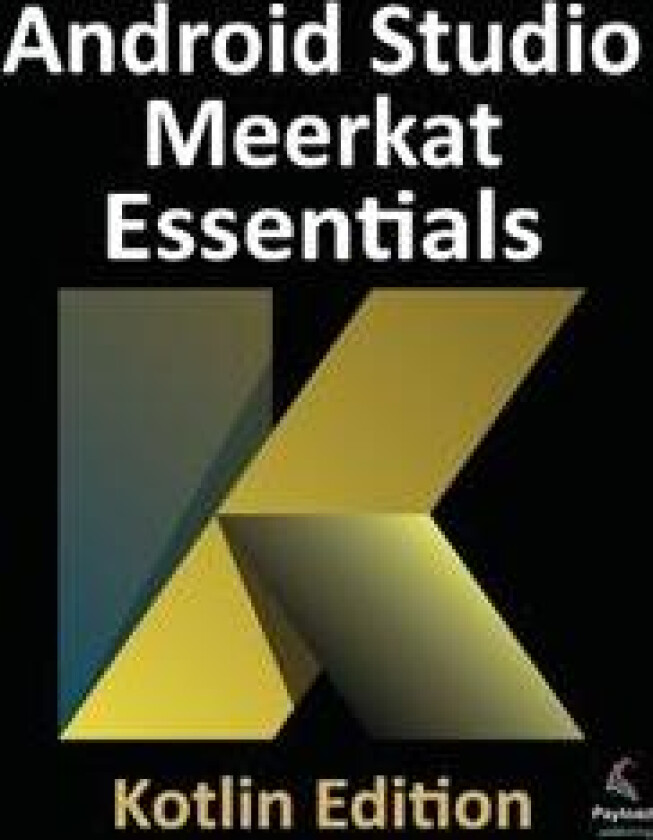 Android Studio Meerkat Essentials - Kotlin Edition