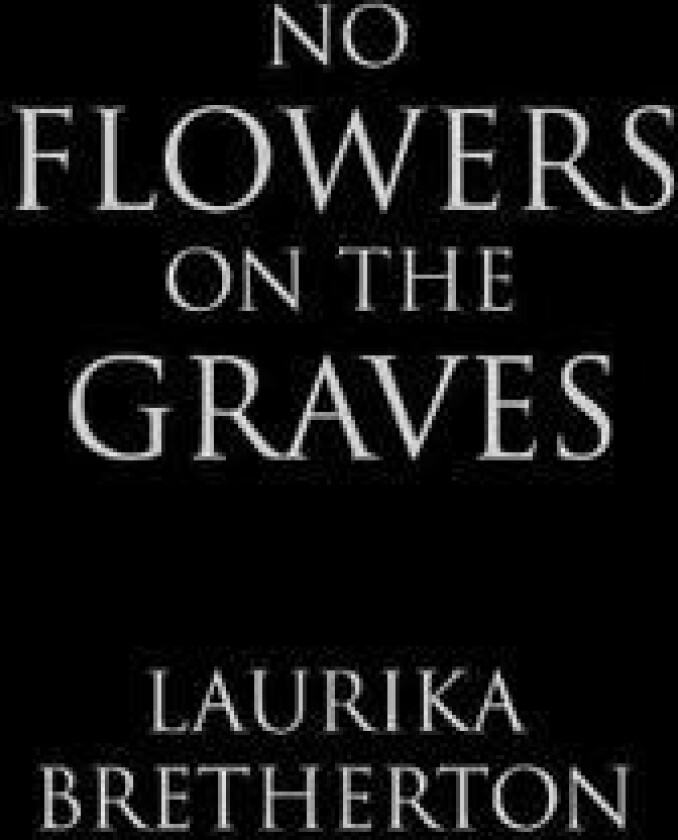 No Flowers on the Graves