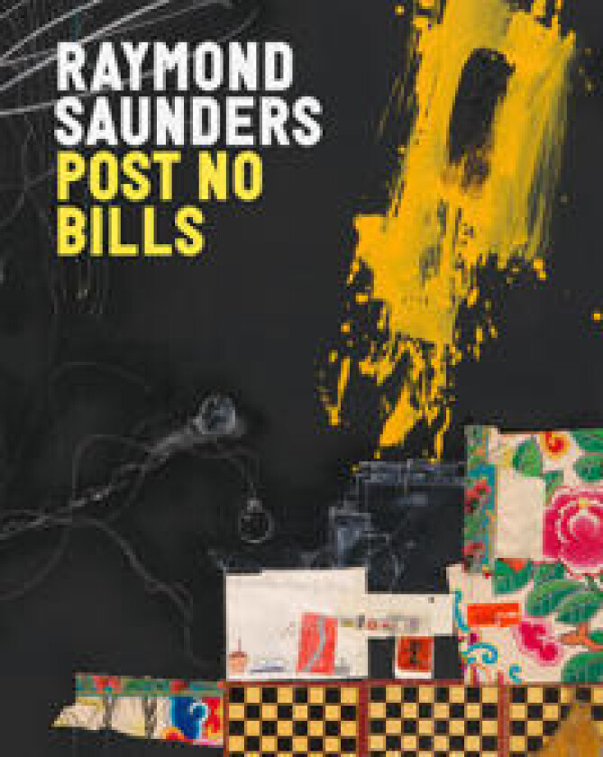 Raymond Saunders: Post No Bills