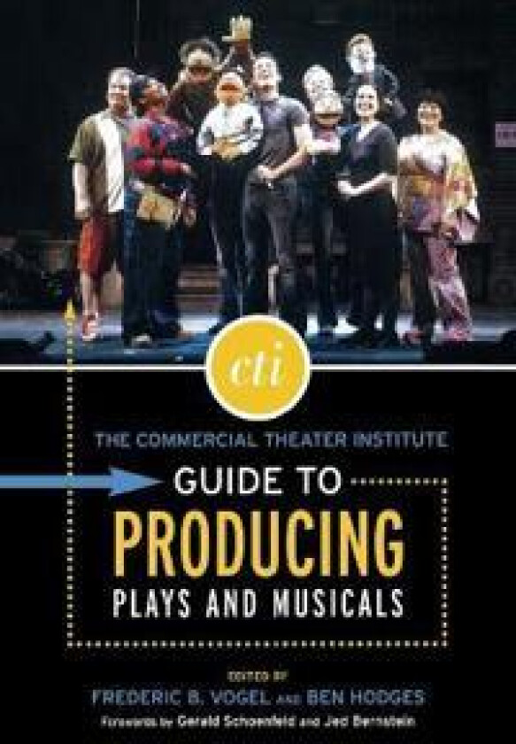The Commercial Theater Institute Guide to Producing Plays and Musicals