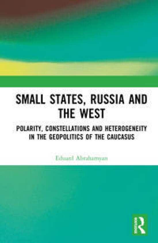 Small States, Russia and the West