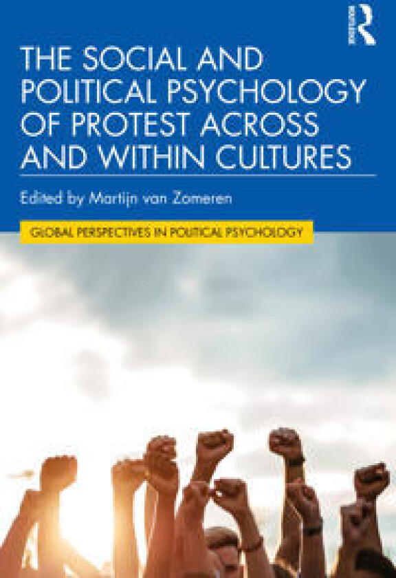 The Social and Political Psychology of Protest Across and Within Cultures