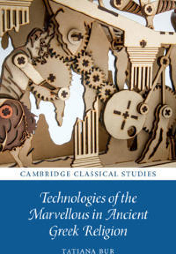 Technologies of the Marvellous in Ancient Greek Religion