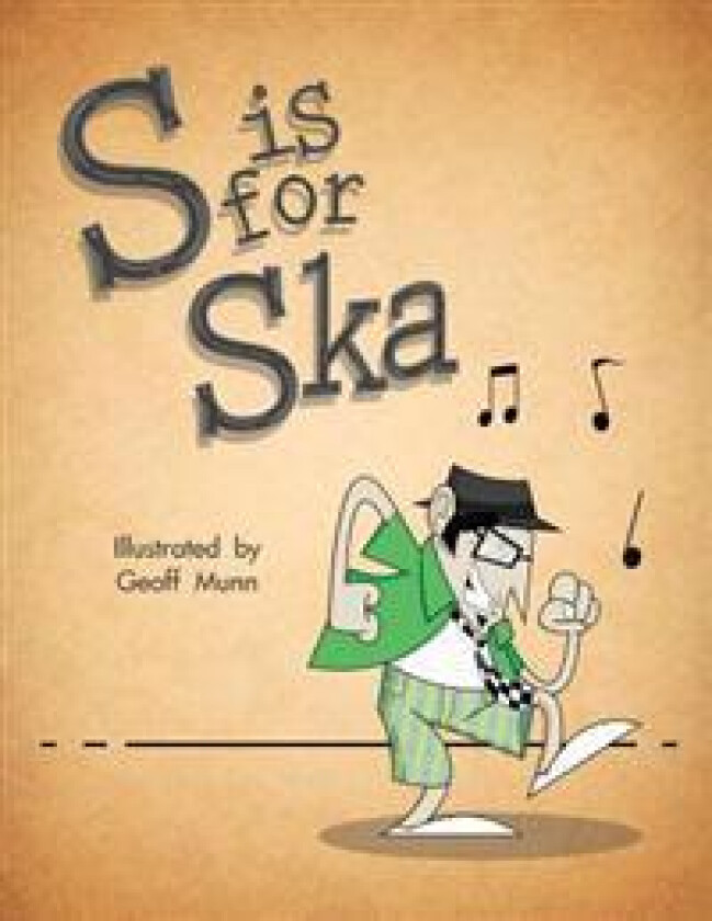 S Is for Ska: A Musical Alphabet Book