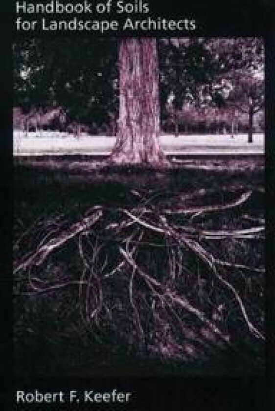 Handbook of Soils for Landscape Architects