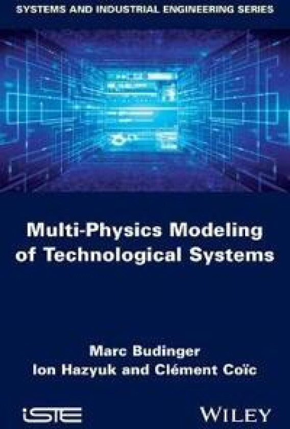 Multi-physics Modeling of Technological Systems