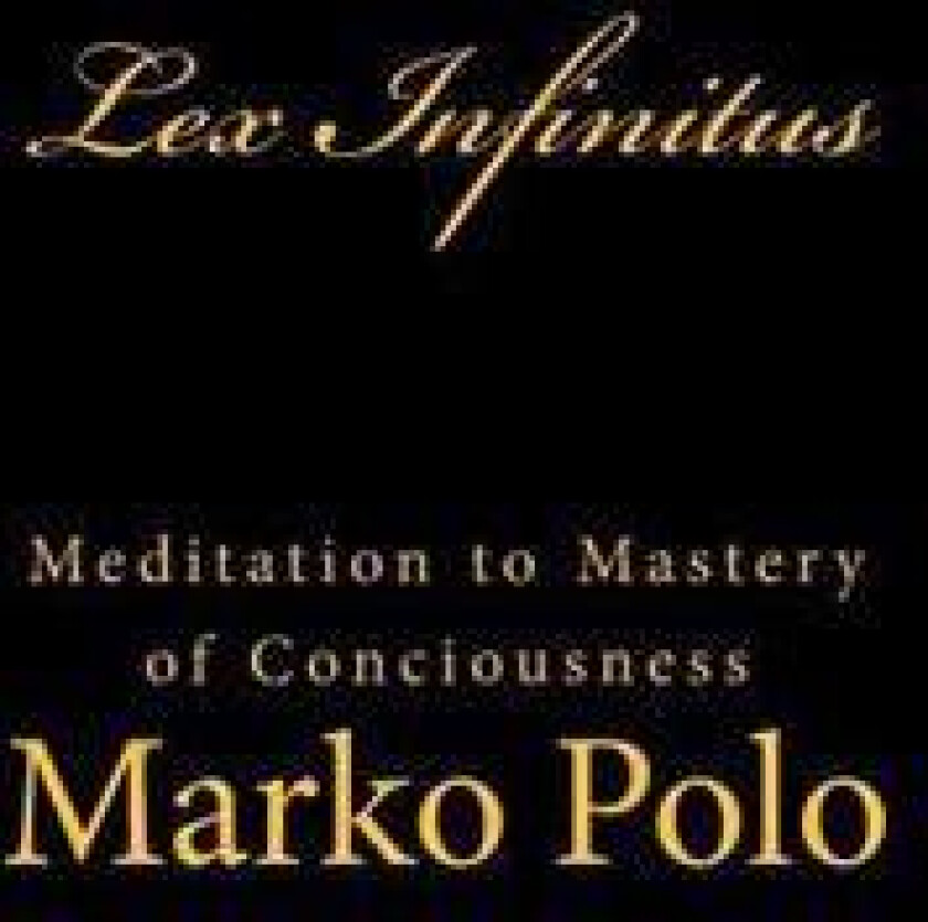 Lex Infinitus: Meditation to Mastery of Conciousness