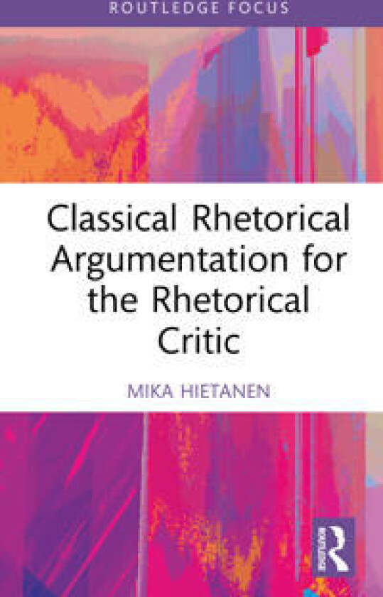 Classical Rhetorical Argumentation for the Rhetorical Critic