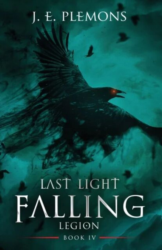 Last Light Falling - Legion, Book IV av J E Plemons