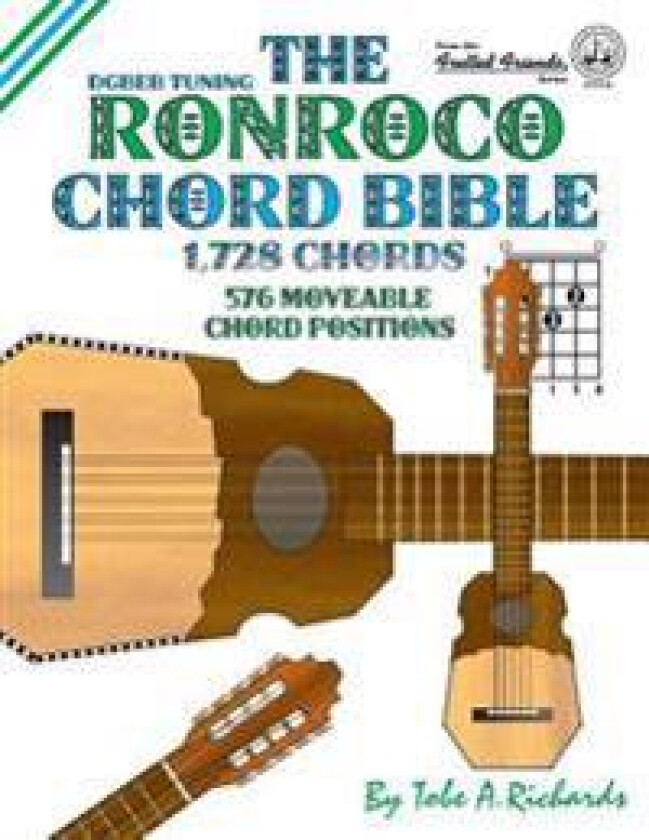 The Ronroco Chord Bible: DGBEB Tuning 1,728 Chords