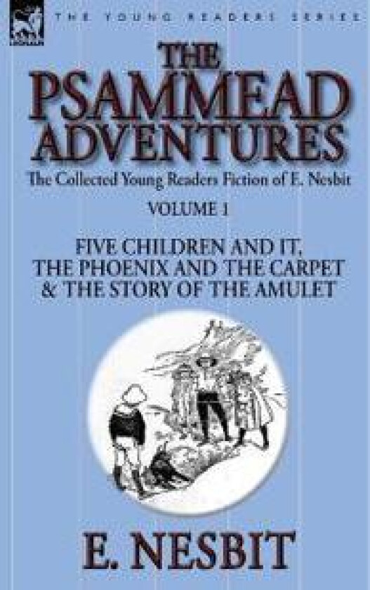 The Collected Young Readers Fiction of E. Nesbit-Volume 1