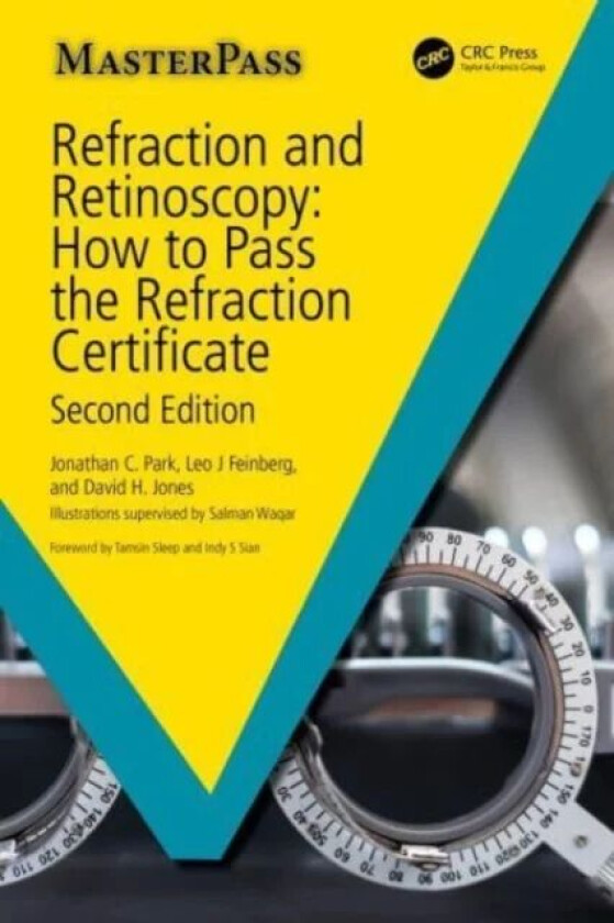 Refraction and Retinoscopy av Jonathan Park, David (Consultant Ophthalmologist Cornwall) Jones, Leo (University of Keele UK) Feinberg