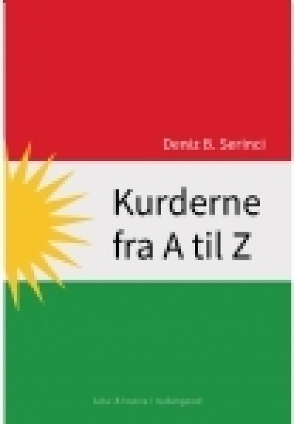 Kurderne fra A til Z | Deniz B. Serinci | Språk: Dansk
