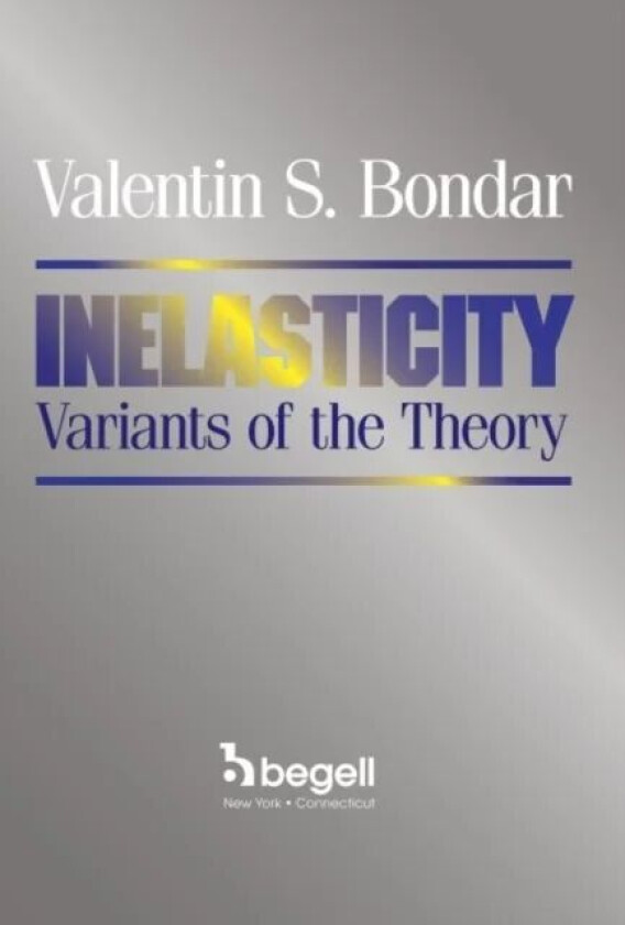 Inelasticity Variants of the Theory av Valentin S. Bondar