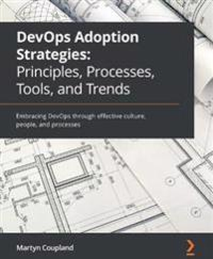 DevOps Adoption Strategies: Principles, Processes, Tools, and Trends