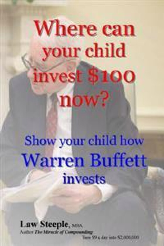 Where Can Your Child Invest $100 Now?: Show Your Child How Warren Buffett Invests