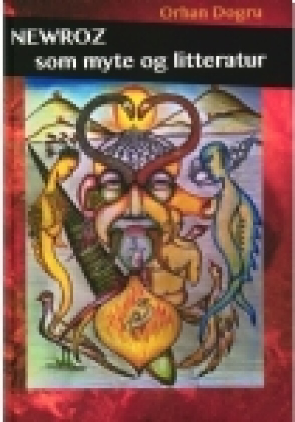NEWROZ som myte og litteratur | Orhan Dogru | Språk: Dansk