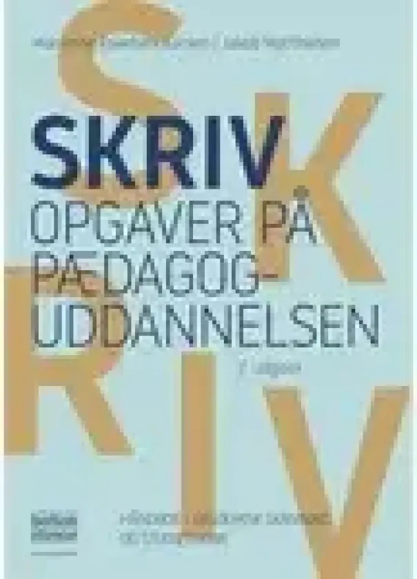 Skriv opgaver på pædagoguddannelsen | Marianne Eskebæk Larsen og Jakob Matthiesen | Språk: Dansk