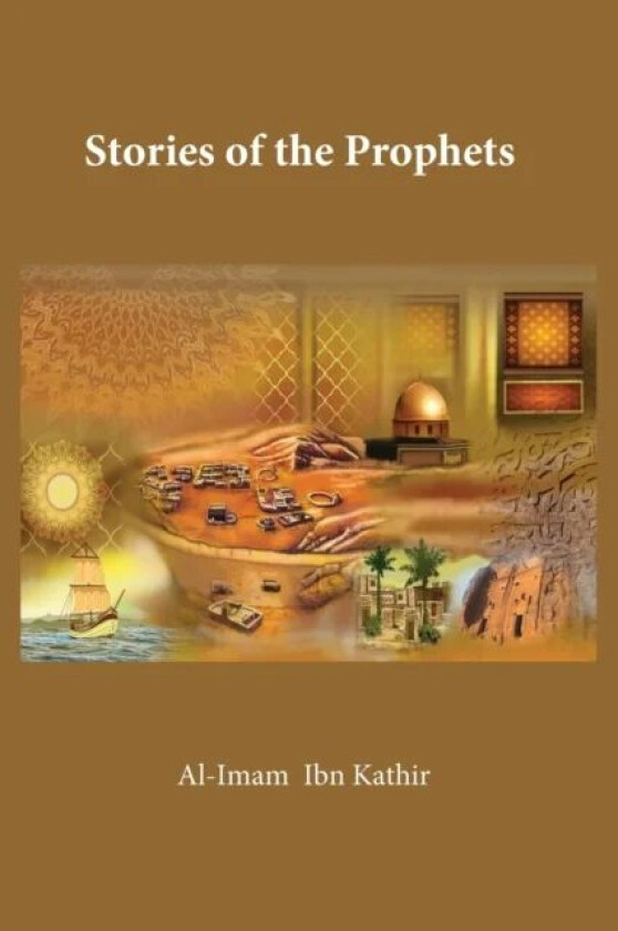 The Stories of the Prophets av Hafiz Ibn Kathir