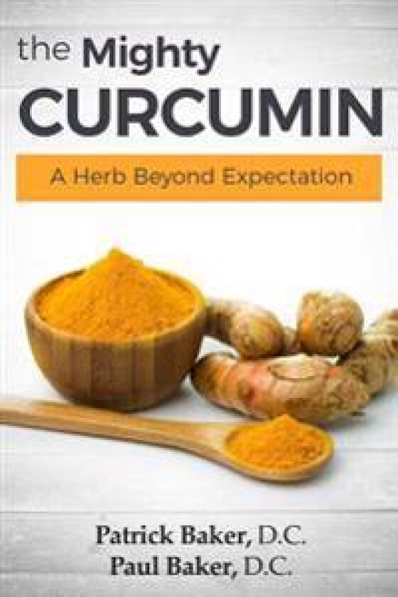 The Mighty Curcumin: A Herb Beyond Expectation