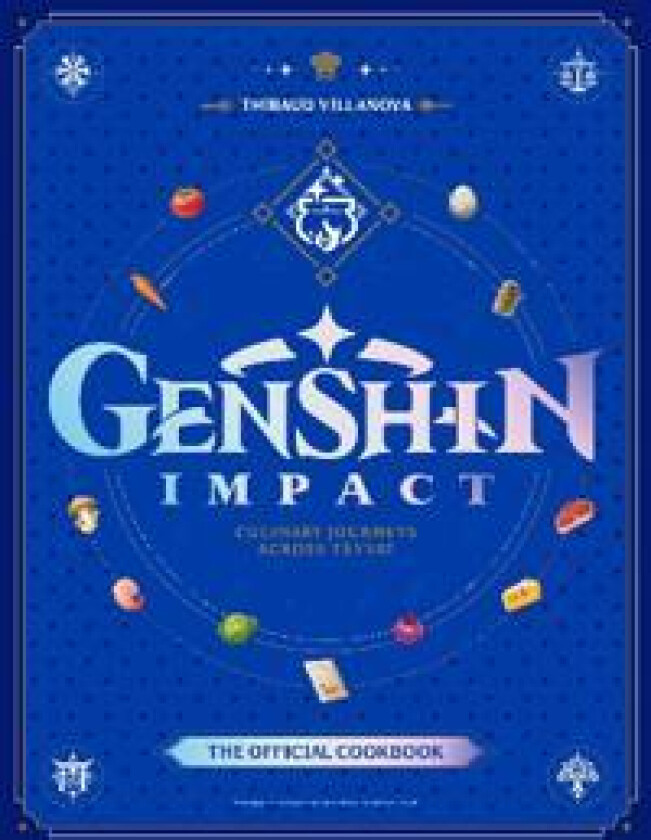 Genshin Impact Official Cookbook: Culinary Journeys Across Teyvat