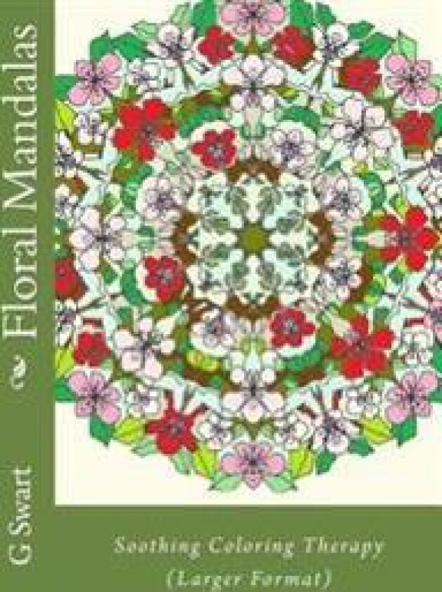 Floral Mandalas: Soothing Coloring Therapy (Larger Format)