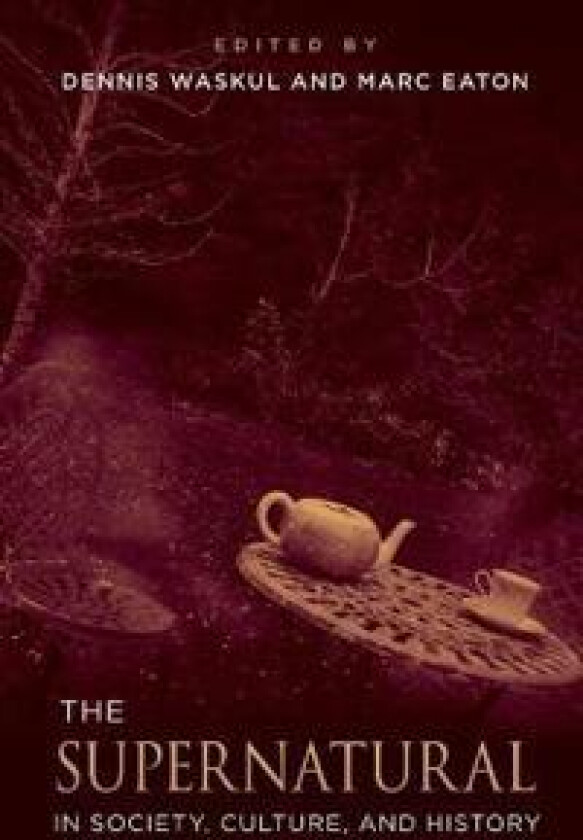 The Supernatural in Society, Culture, and History
