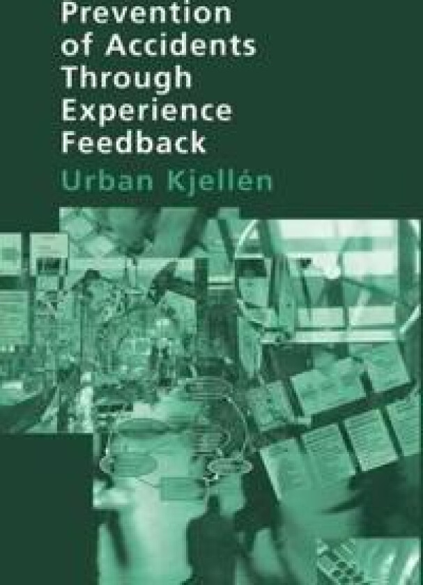 Prevention of Accidents Through Experience Feedback