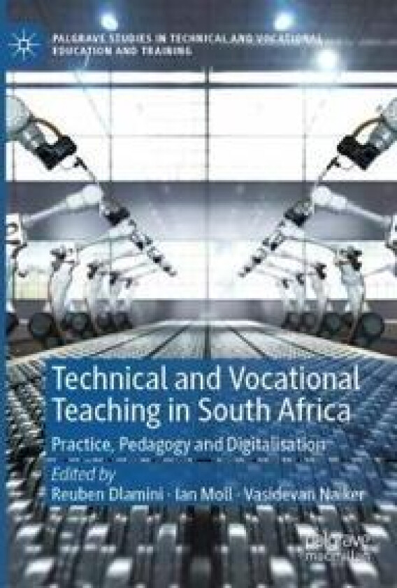 Technical and Vocational Teaching in South Africa: Practice, Pedagogy and Digitalisation