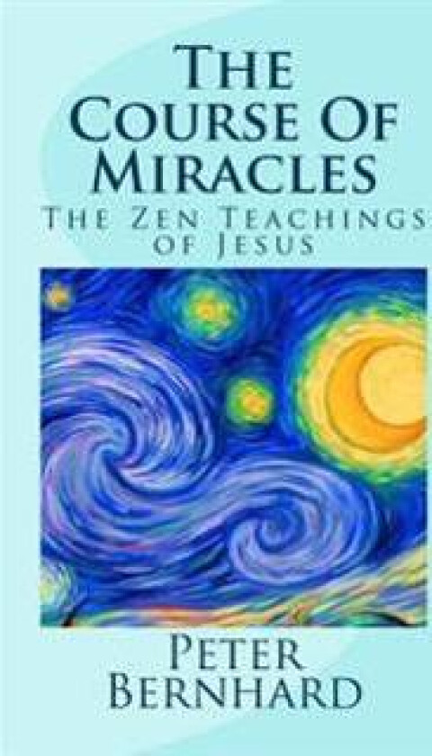 The Course of Miracles: The Zen Teachings of Jesus