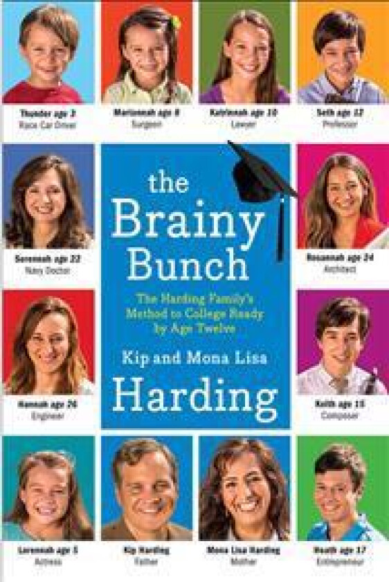The Brainy Bunch: The Harding Family's Method to College Ready by Age Twelve