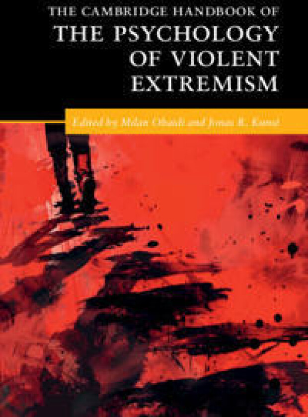 The Cambridge Handbook of the Psychology of Violent Extremism
