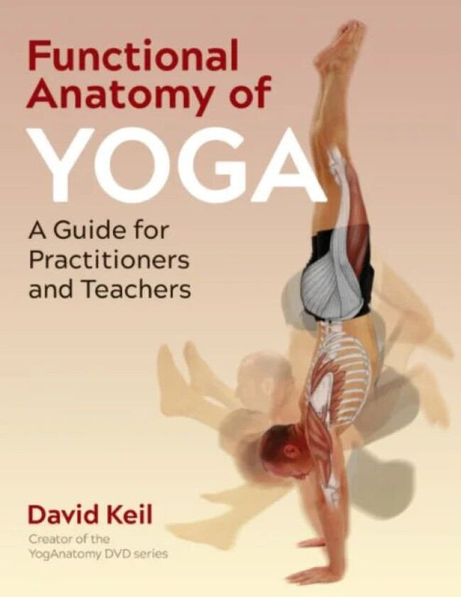 Functional Anatomy of Yoga av David Keil