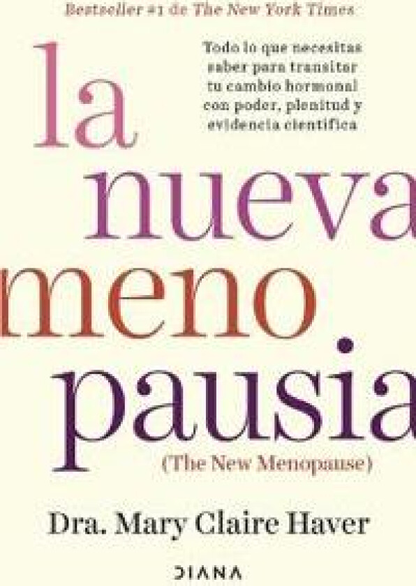 La Nueva Menopausia: Todo Lo Que Necesitas Saber Para Transitar (Y Disfrutar) Tu Cambio Hormonal ... / The New Menopause