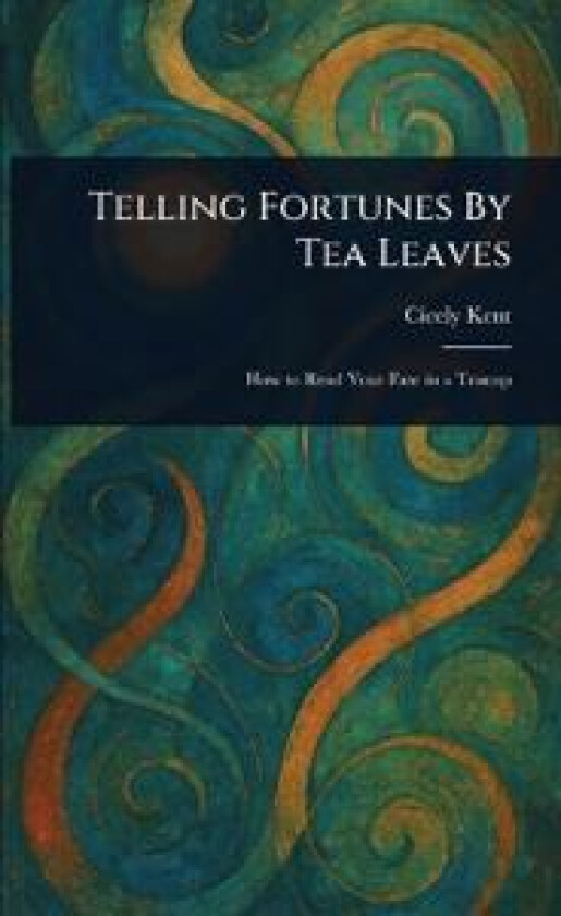 Telling Fortunes by Tea Leaves