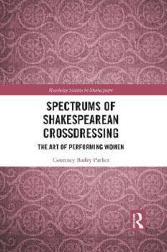Spectrums of Shakespearean Crossdressing