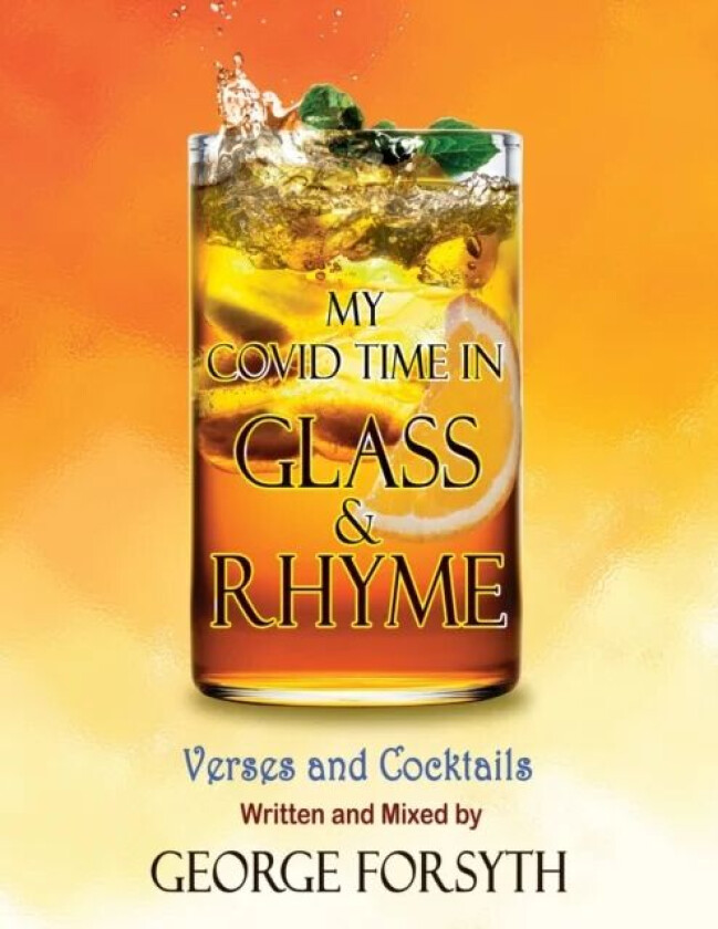 My Covid Time in Glass and Rhyme av George Forsyth