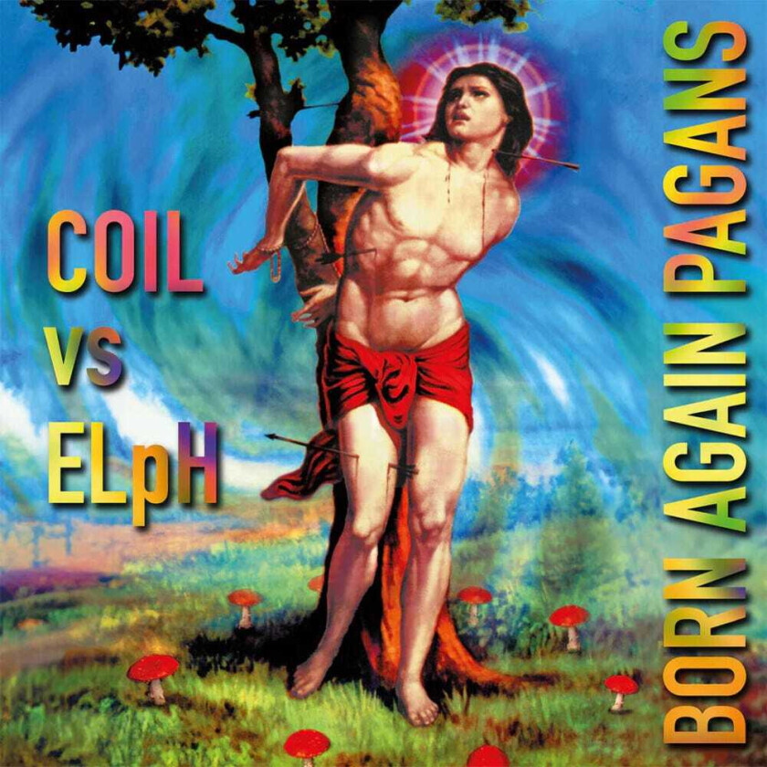 Coil Vs Elph Born Again Pagans CD