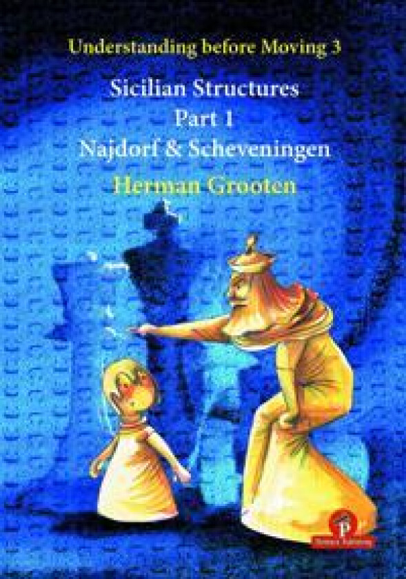 Understanding Before Moving 3 - Sicilian Structures - Part 1