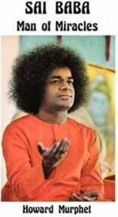 Sai Baba - Man of Miracles