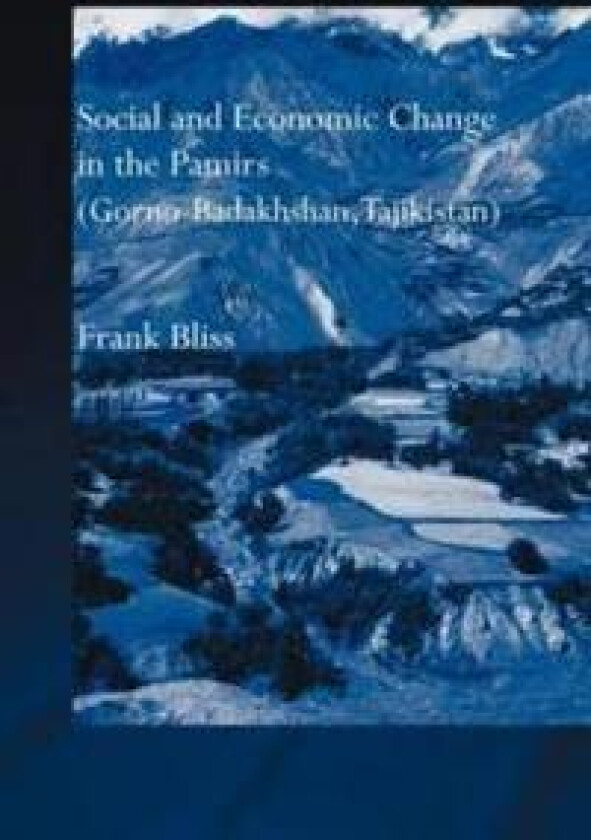 Social and Economic Change in the Pamirs (Gorno-Badakhshan, Tajikistan)