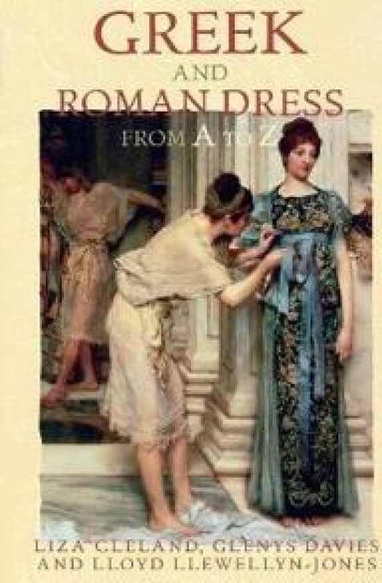 Greek and Roman Dress from A to Z