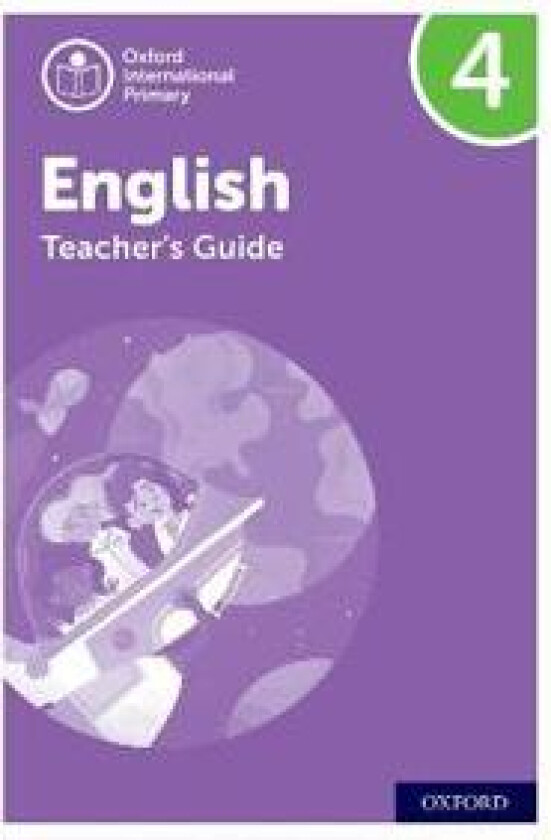 Oxford International Primary English: Teacher's Guide Level 4